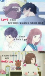 Love Is Like Two People Pulling a Rubberband....JPG