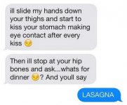 after-every-kiss-then-ill-stop-at-hip-bones-and-ask-whats-dinner-o-and-youll-say-lasagna-ef-p...jpeg